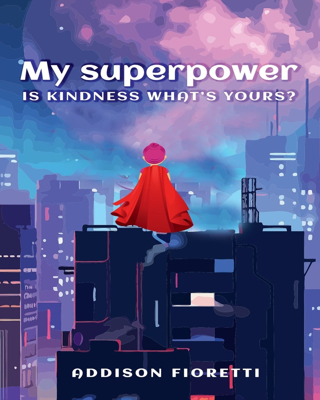 My Superpower Is Kindness What's Yours?