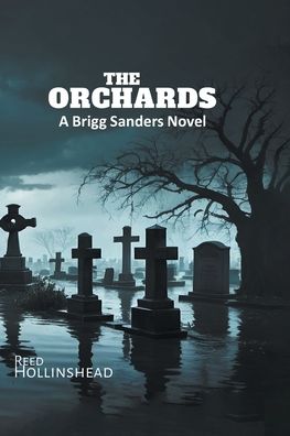 The Orchards: A Brigg Sanders Novel