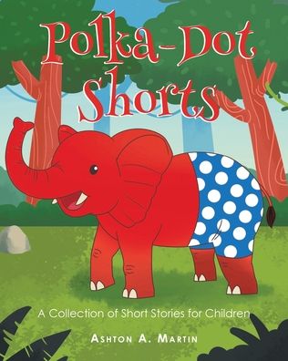Polka-Dot Shorts: A Collection of Short Stories for Children
