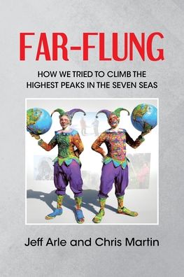 Far-Flung: How We Tried to Climb the Highest Peaks in the Seven Seas