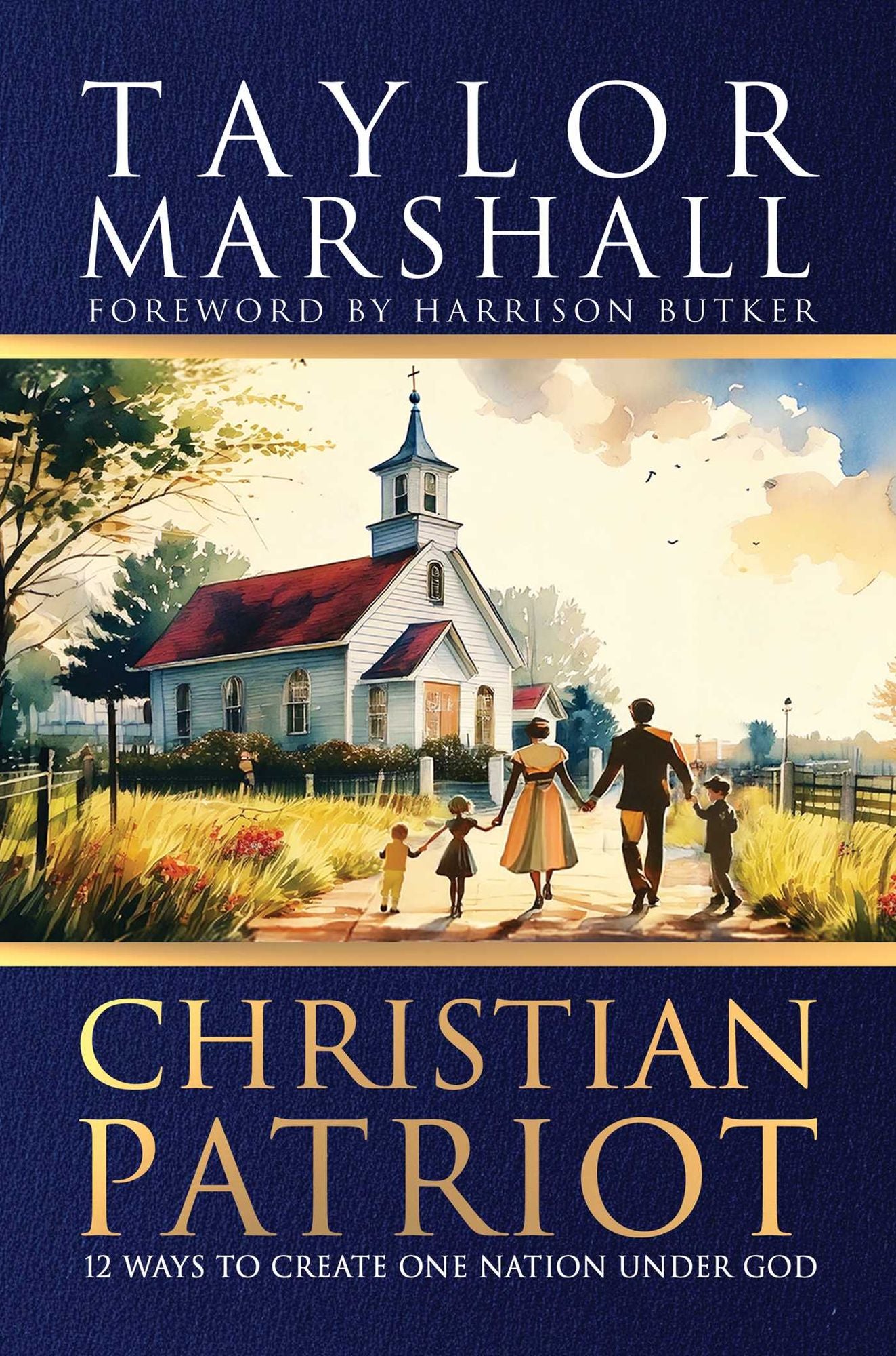 Christian Patriot: 12 Ways to Create One Nation Under God