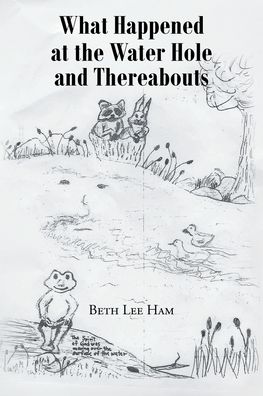 What Happened at the Water Hole and Thereabouts