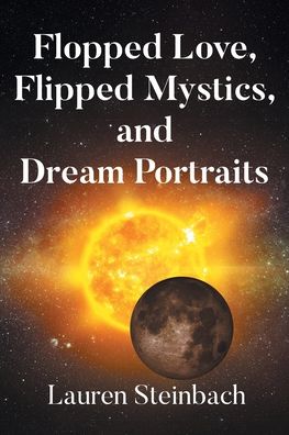 Flopped Love, Flipped Mystics, and Dream Portraits