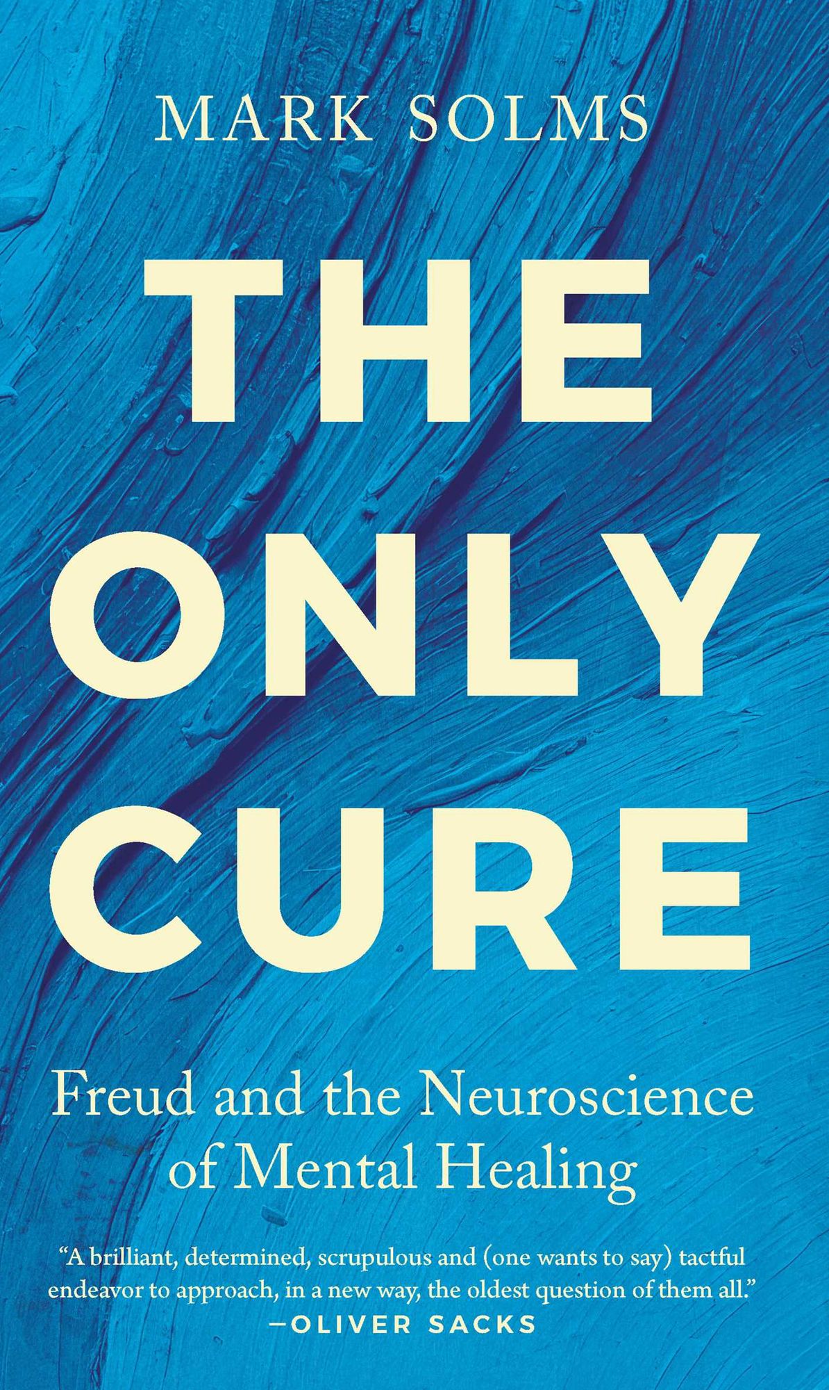 The Only Cure: Freud and the Neuroscience of Mental Healing