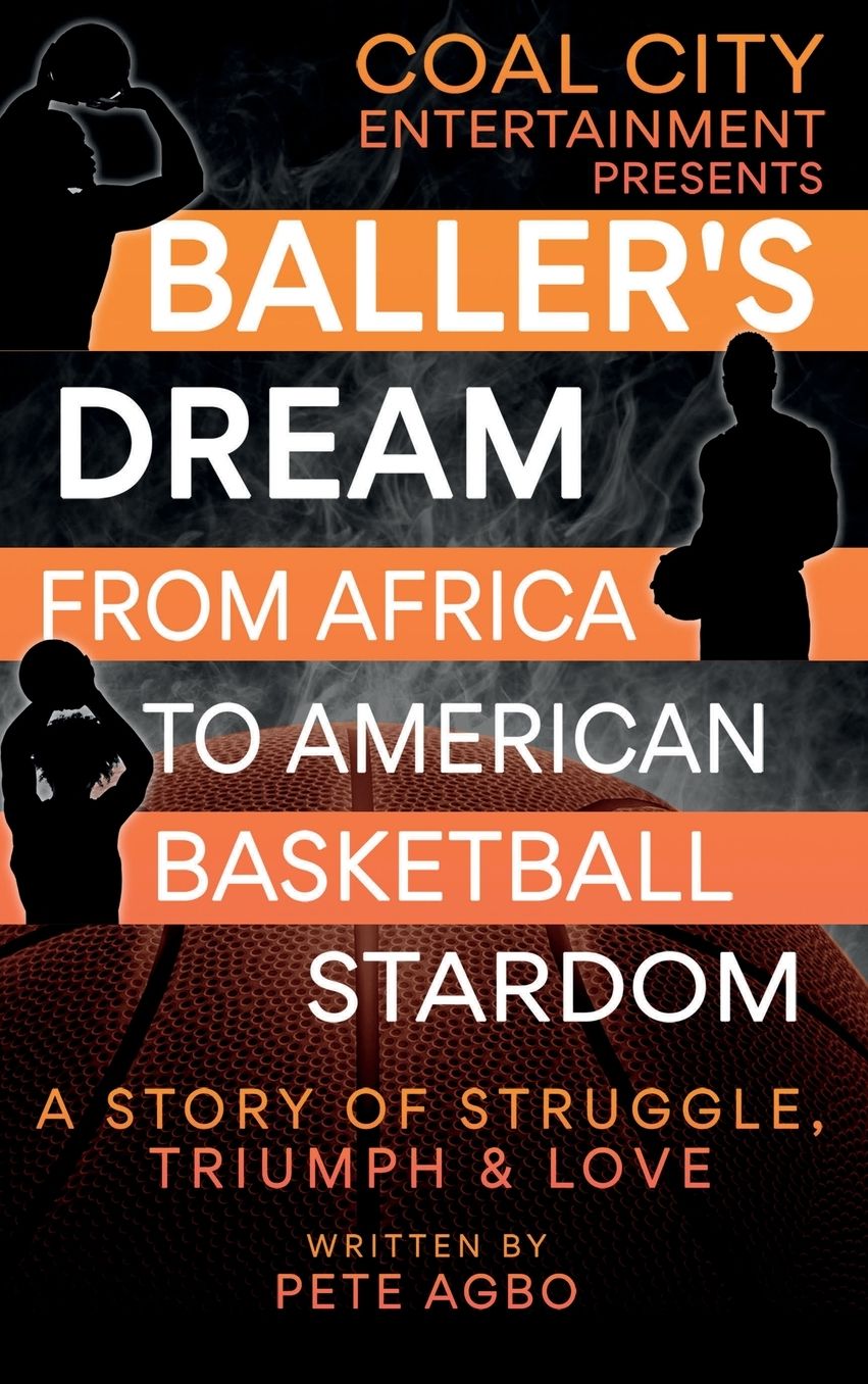 Baller's Dream: A Story of Struggle, Triumph & Love