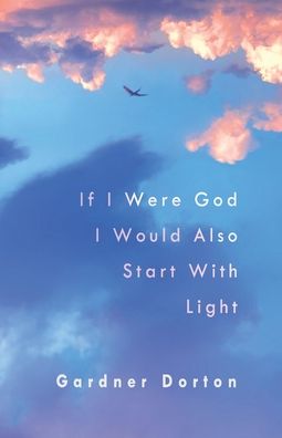 If I Were God I Would Also Start with Light