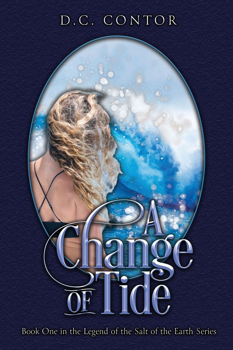 A Change of Tide: The Legend of the Salt of the Earth: BOOK ONE