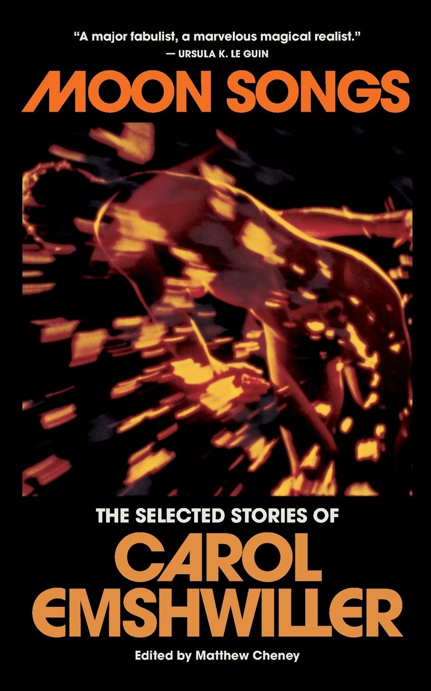 Moon Songs: The Selected Stories of Carol Emshwiller