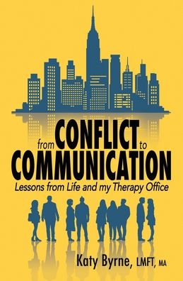 From Conflict to Communication: Lessons from Life and my Therapy Office