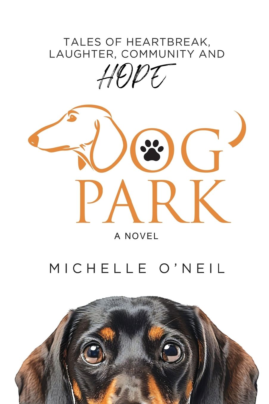 Dog Park: Tales of Heartbreak, Laughter, Community and Hope