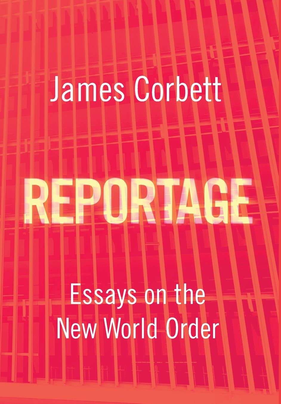 Reportage: Essays on the New World Order