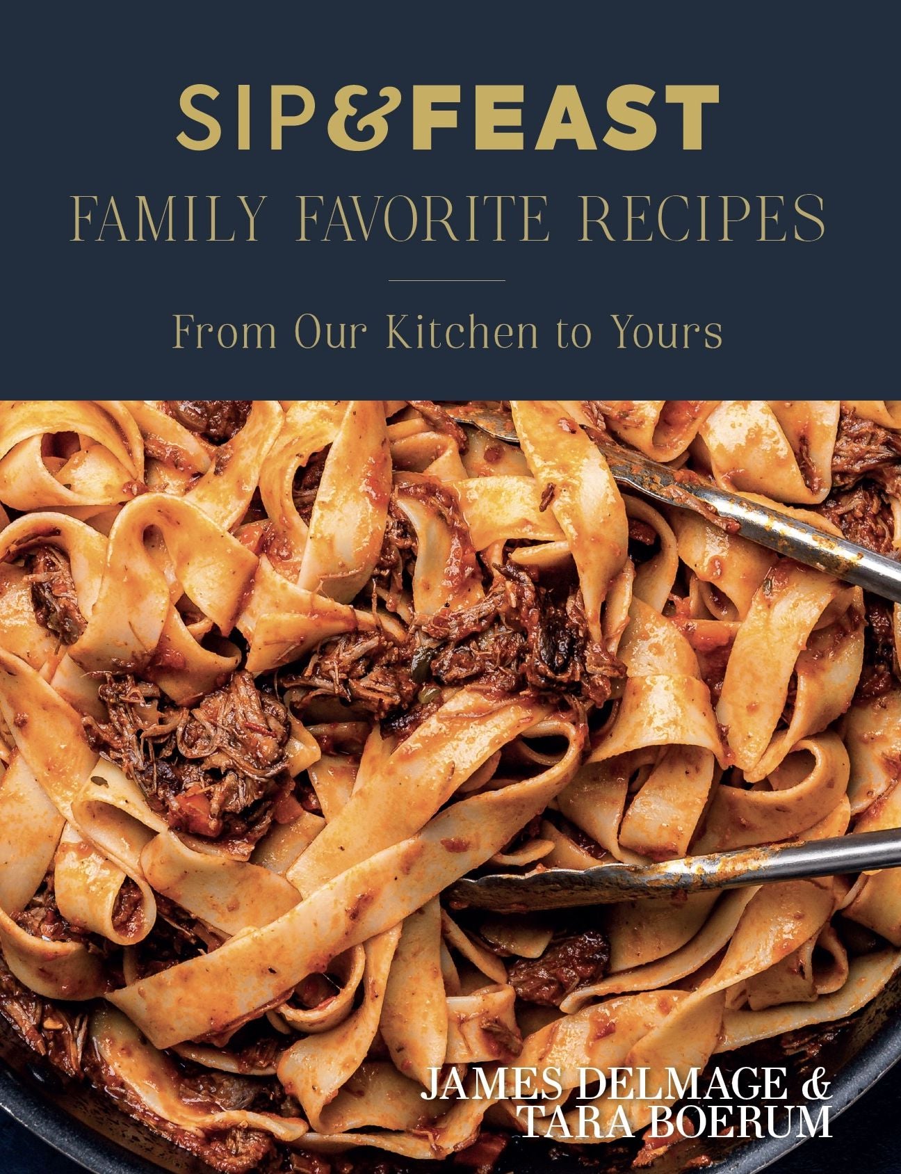Sip & Feast: Family Favorite Recipes: From Our Kitchen to Yours