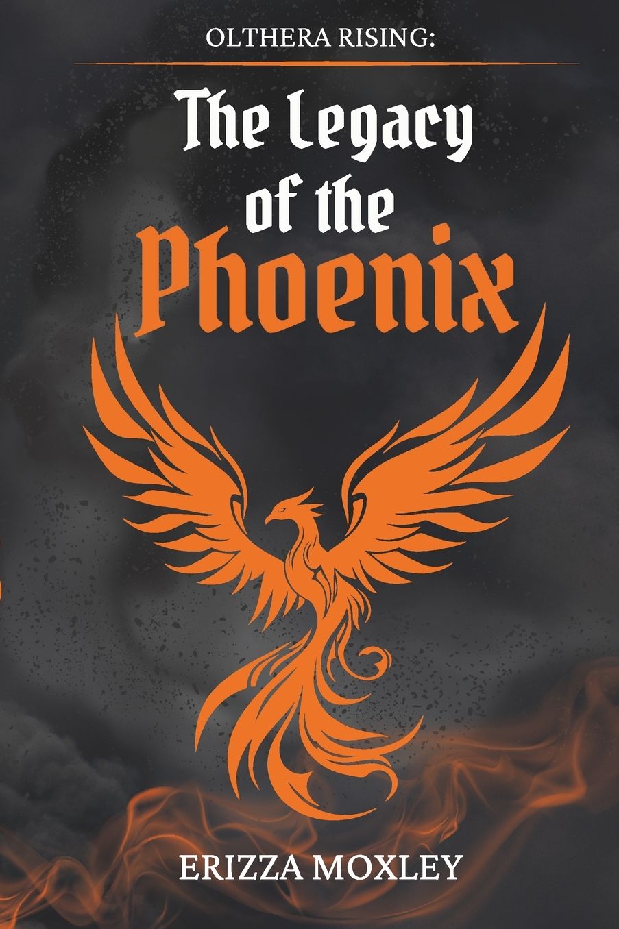 The Legacy of the Phoenix: Book I of Olthera Rising