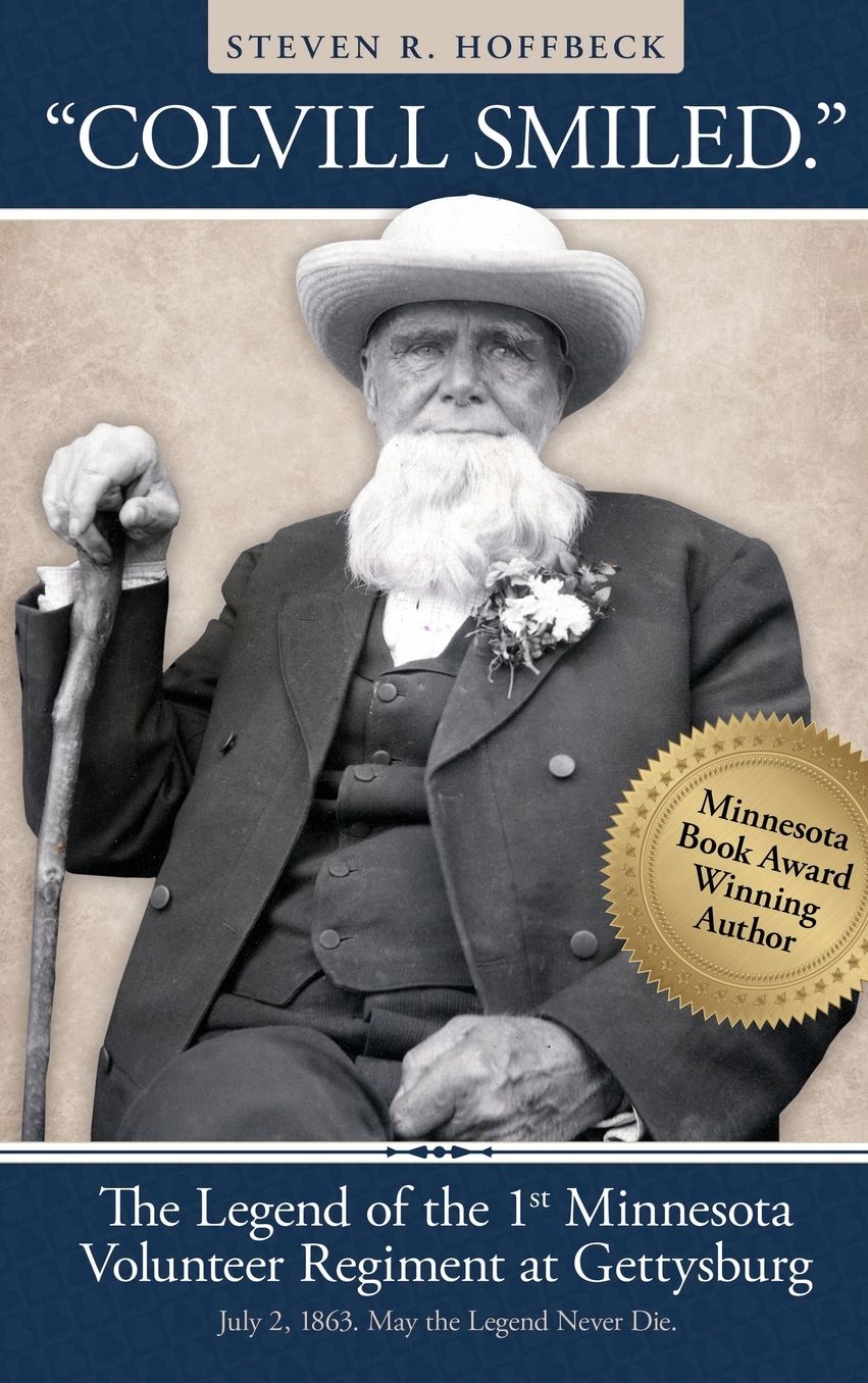 "Colvill Smiled." The Legend of the 1st Minnesota Volunteer Regiment at Gettysburg