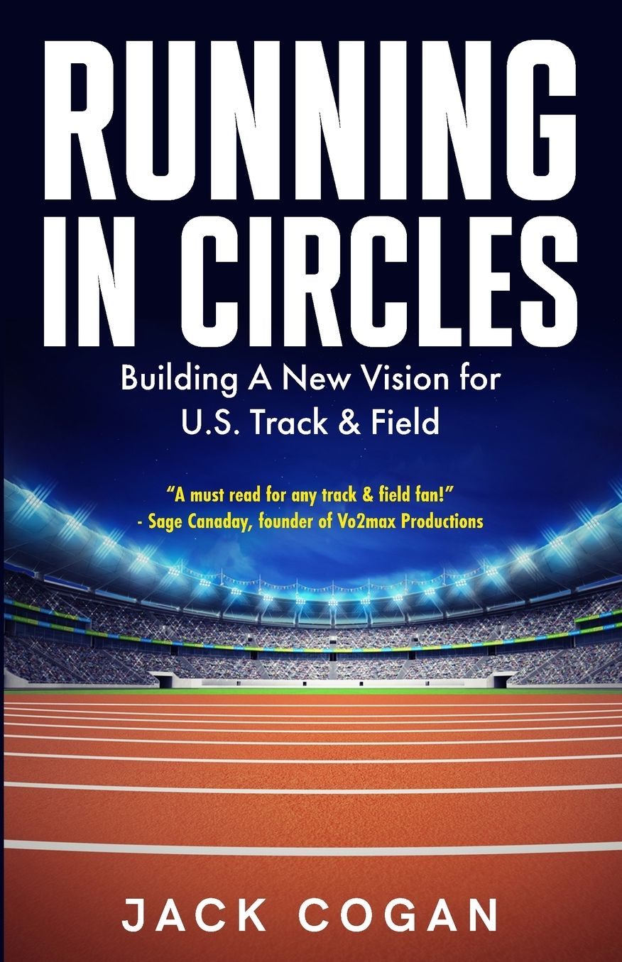 Running in Circles: Building a New Vision for U.S. Track & Field