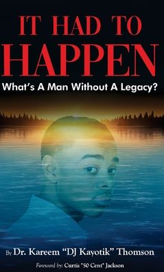 It Had To Happen: What's A Man Without A Legacy