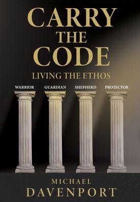 Carry the Code: Warrior - Guardian - Shepherd - Protector