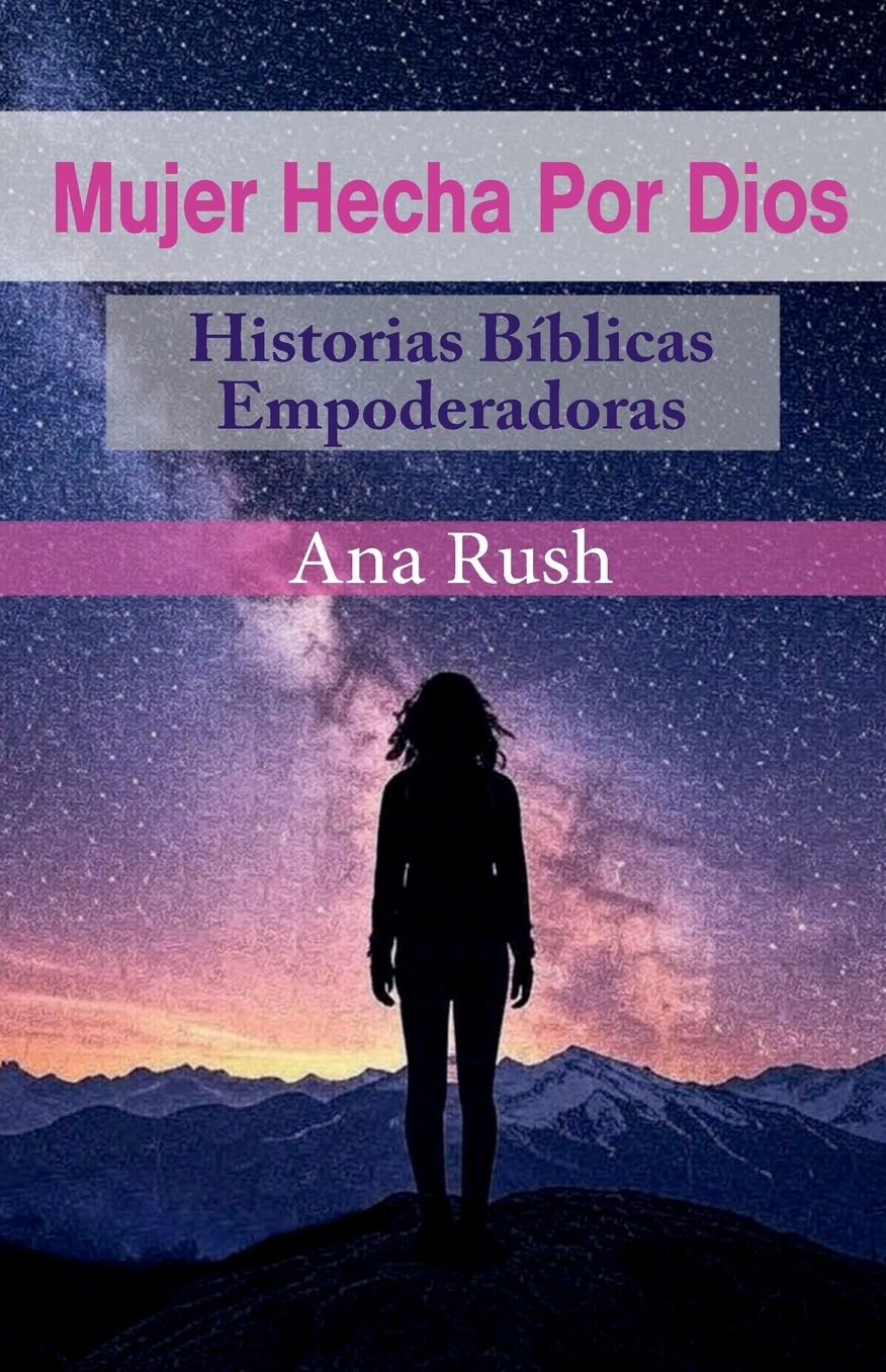 Mujer Hecha Por Dios: Historias Bíblicas Empoderadoras