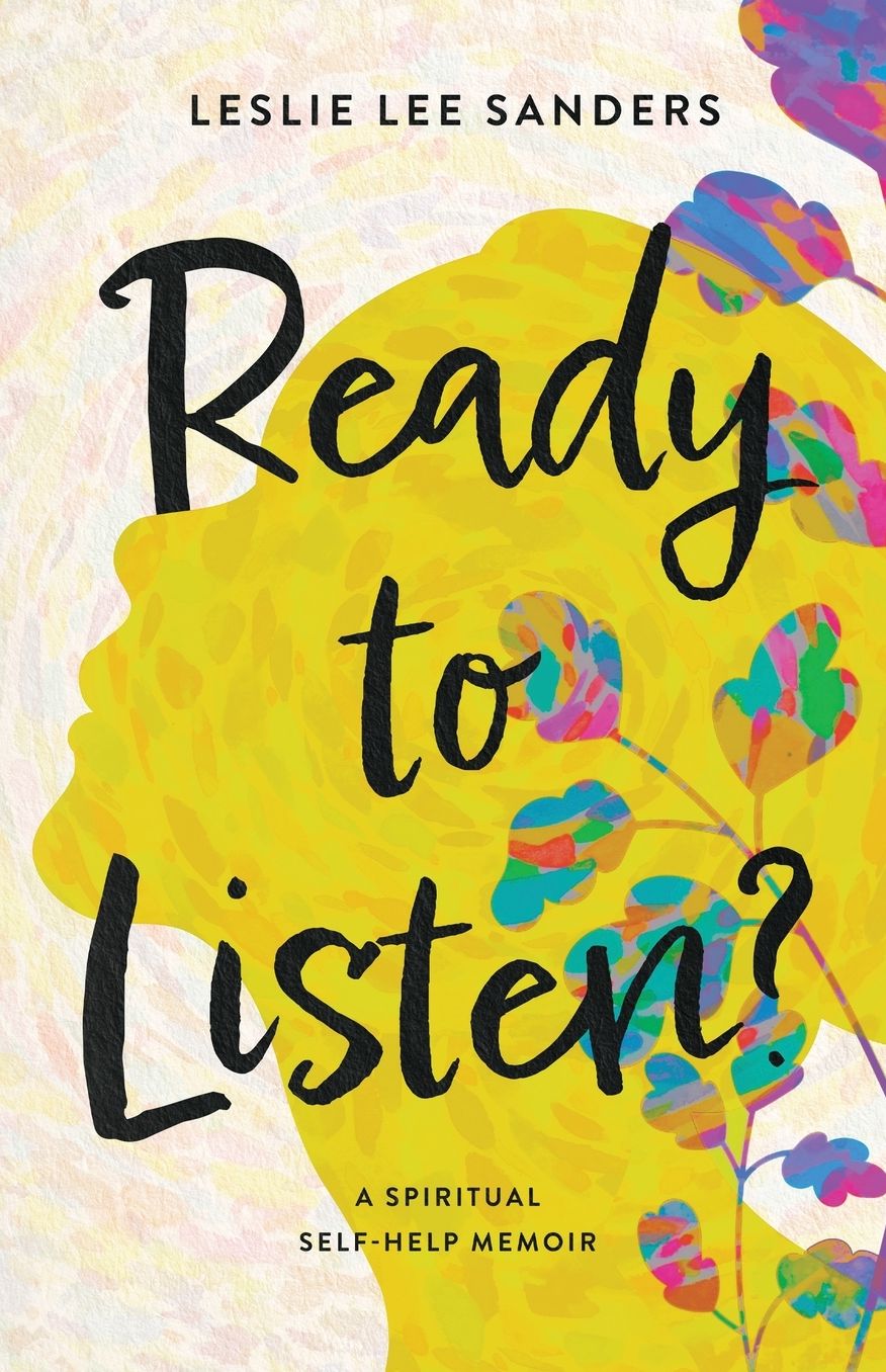 Ready to Listen?: A spiritual self-help memoir
