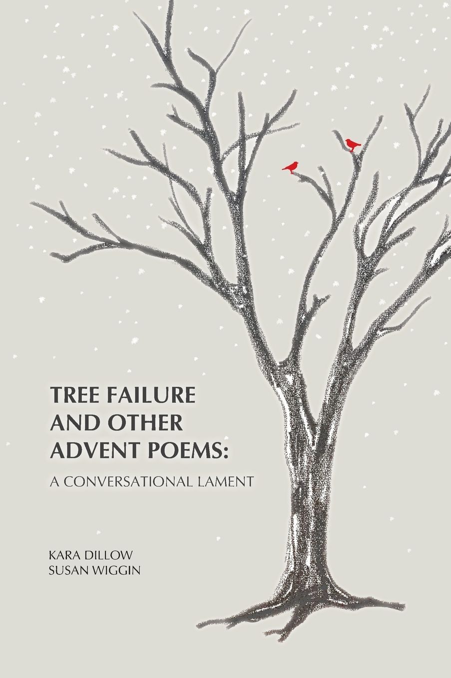 Tree Failure and Other Advent Poems: A Conversational Lament