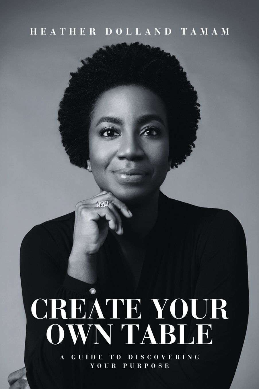 Create Your Own Table A Guide To Discovering Your Purpose