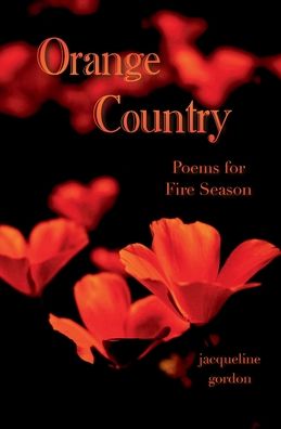 Orange Country: Poems for Fire Season