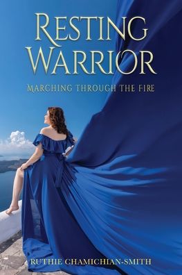 Resting Warrior: Marching Through the Fire