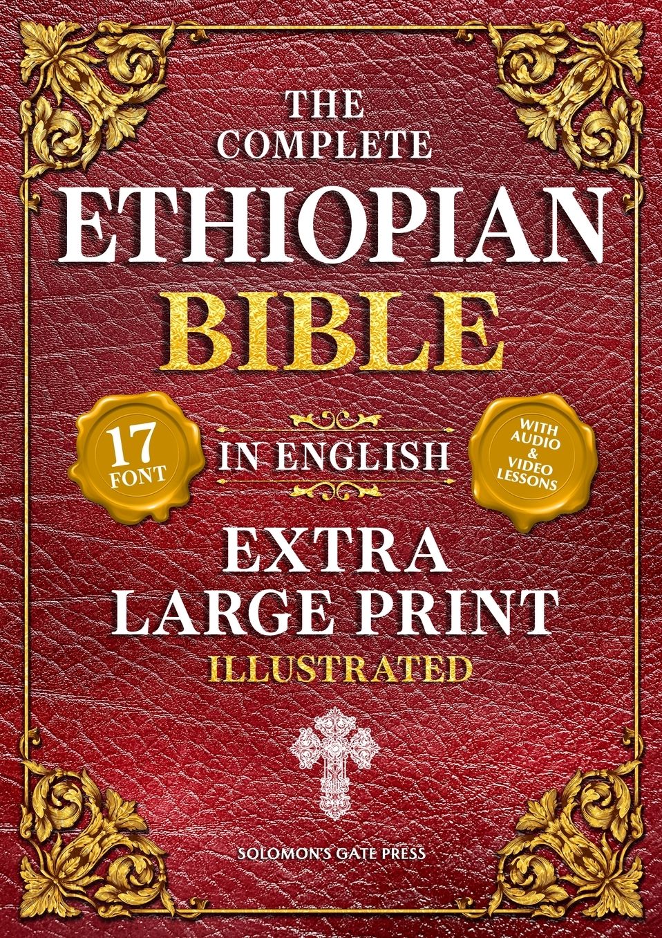 The Complete Ethiopian Bible in English (Extra-Large Print 17-Point Font, Illustrated) Includes Missing Apocrypha, Book of Enoch, Ezras, Jubilees, Meqabyan, Book of Wisdom, & Other Orthodox Lost Books