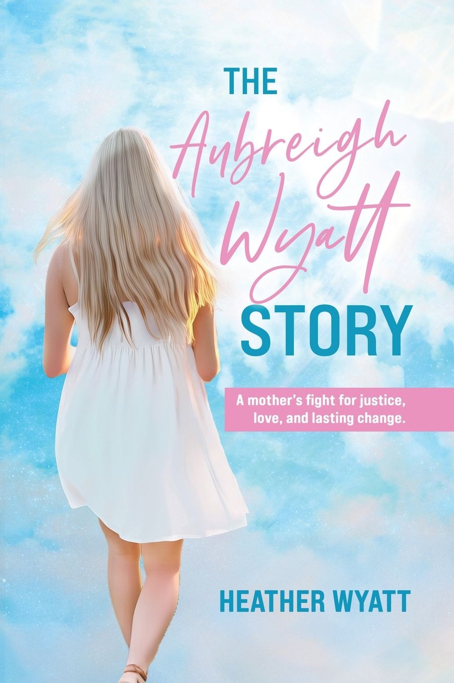 The Aubreigh Wyatt Story: A mother's fight for justice, love, and lasting change
